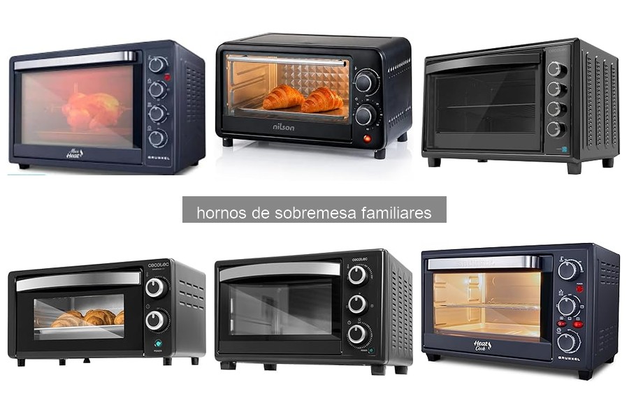 Características esenciales de hornos de sobremesa familiares