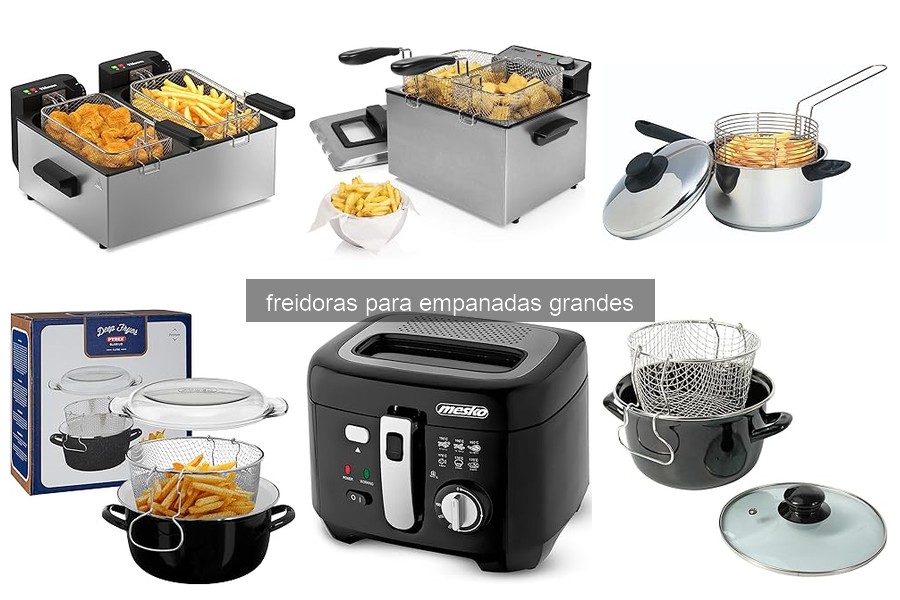 Comparativa de freidoras grandes para empanadas en 2026