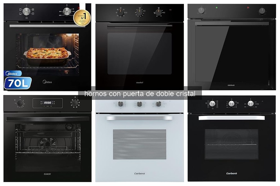 Mejores hornos con puerta de doble cristal para familias grandes
