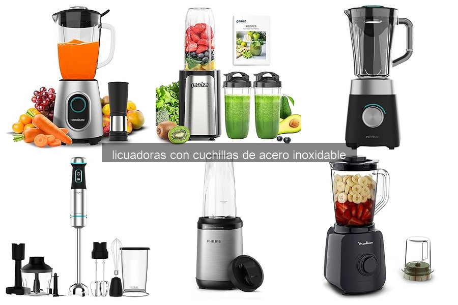 Ventajas de las licuadoras con cuchillas de acero inoxidable
